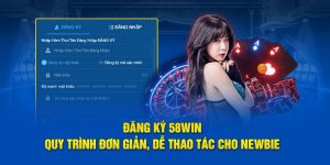 đăng ký 58win đơn giản cho người mới