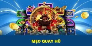 mẹo quay hũ cực hay