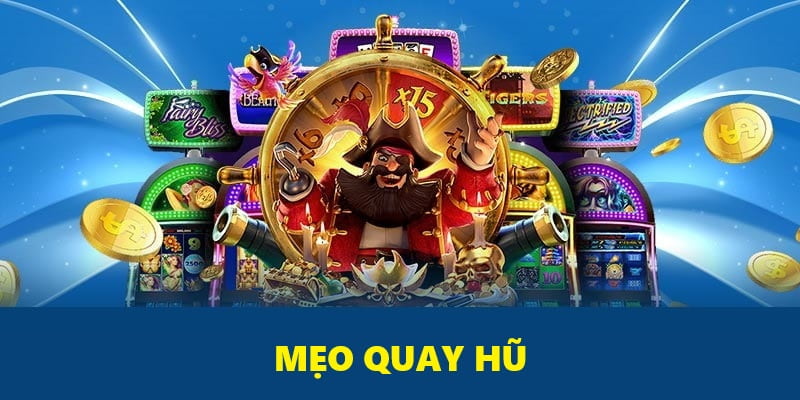 mẹo quay hũ cực hay