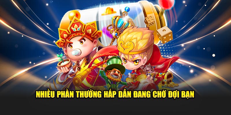 Vô số phần thưởng giá trị